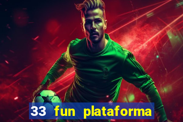 33 fun plataforma de jogos