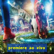 premiere ao vivo em hd