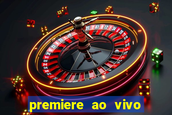 premiere ao vivo em hd