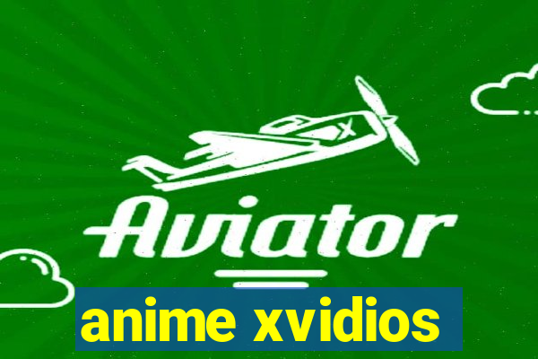 anime xvidios