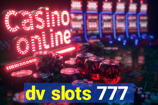 dv slots 777