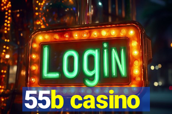 55b casino