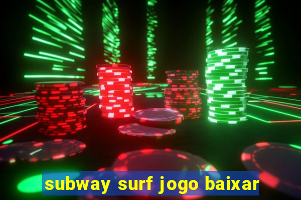 subway surf jogo baixar