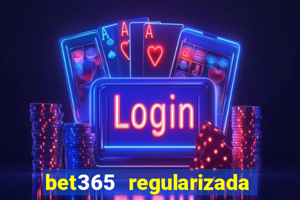 bet365 regularizada no brasil