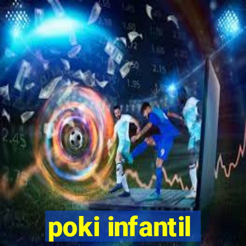 poki infantil