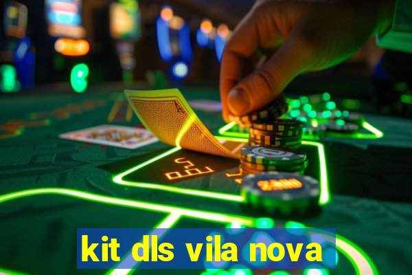 kit dls vila nova