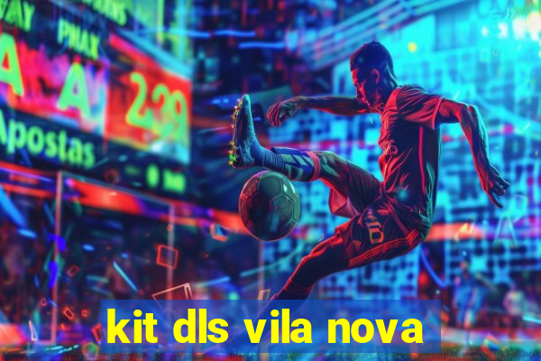 kit dls vila nova