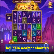 bellacia acompanhantes