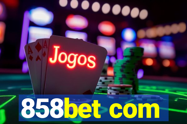 858bet com