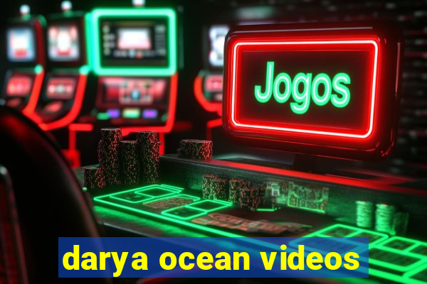 darya ocean videos