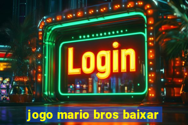 jogo mario bros baixar