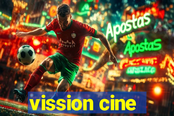 vission cine