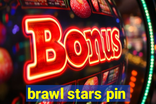 brawl stars pin