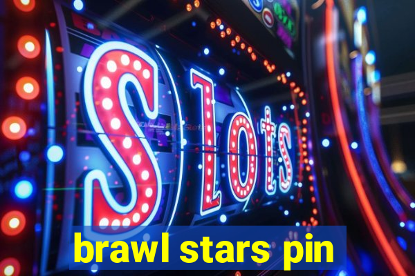 brawl stars pin