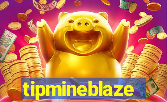 tipmineblaze