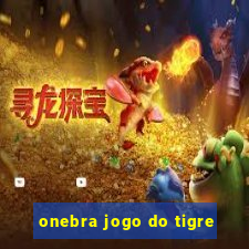 onebra jogo do tigre