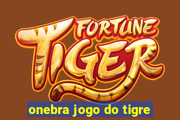 onebra jogo do tigre