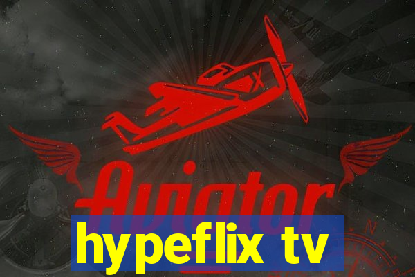 hypeflix tv