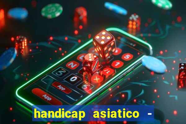 handicap asiatico - 0 5