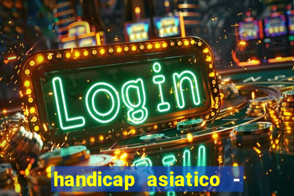 handicap asiatico - 0 5