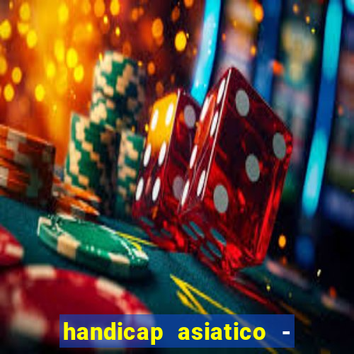 handicap asiatico - 0 5