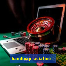 handicap asiatico - 0 5