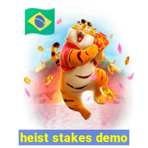 heist stakes demo