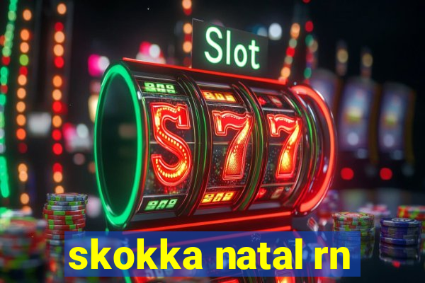 skokka natal rn