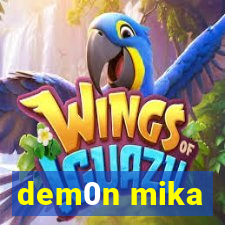 dem0n mika