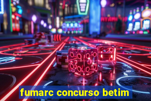 fumarc concurso betim