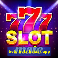 bets bola baixar app