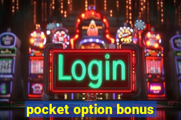 pocket option bonus