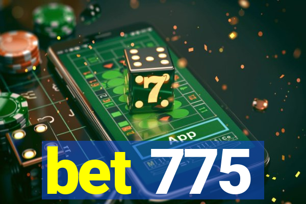 bet 775