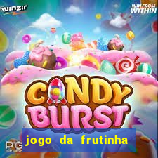 jogo da frutinha para ganhar dinheiro