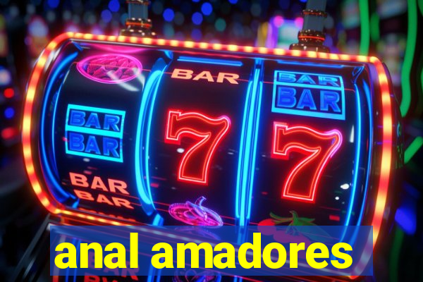 anal amadores