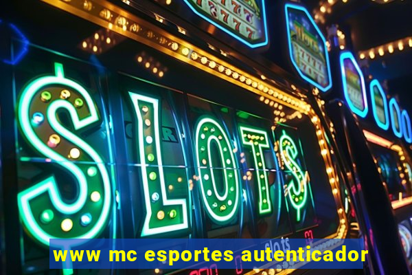 www mc esportes autenticador