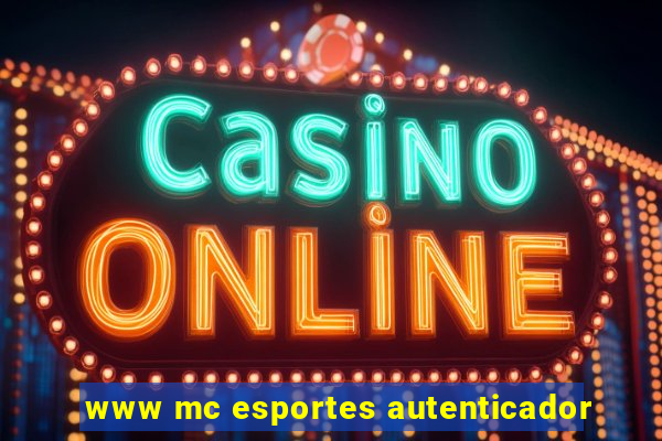 www mc esportes autenticador