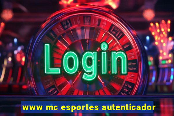 www mc esportes autenticador