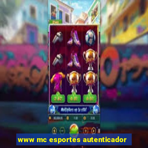 www mc esportes autenticador