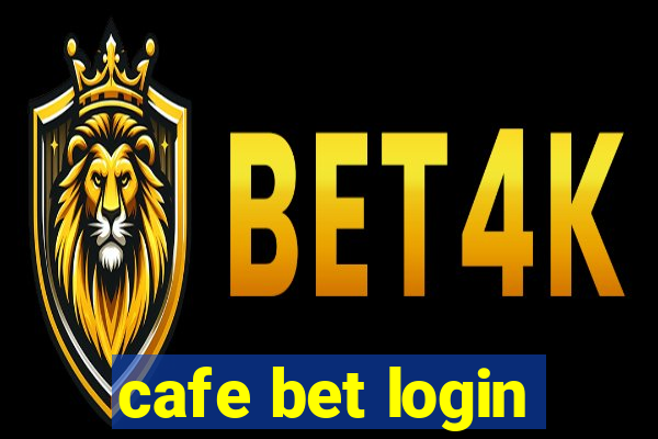 cafe bet login