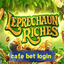 cafe bet login