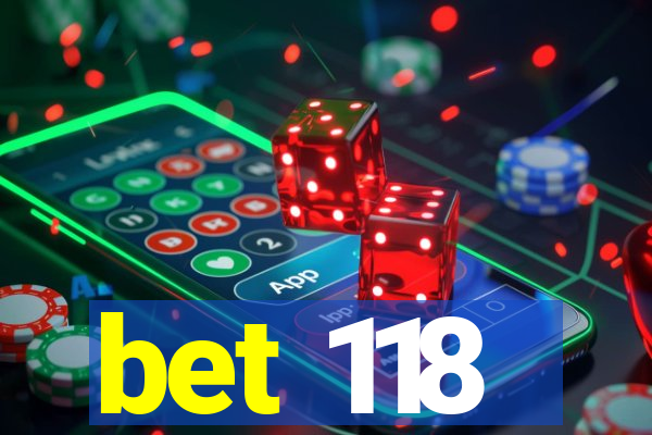 bet 118