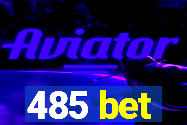 485 bet