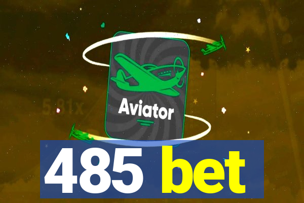 485 bet