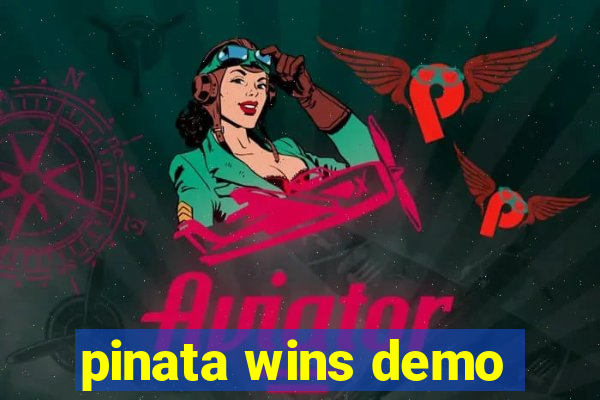 pinata wins demo