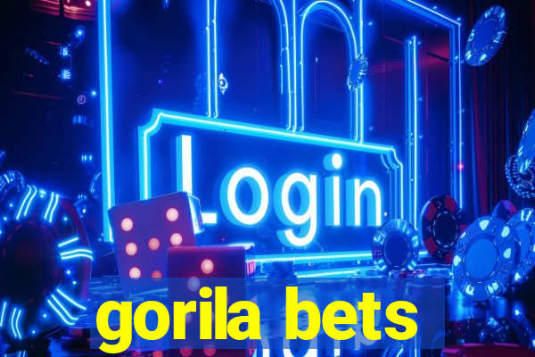 gorila bets