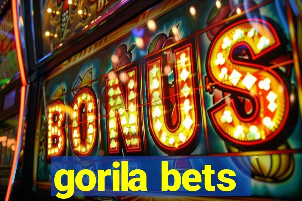 gorila bets