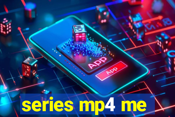 series mp4 me