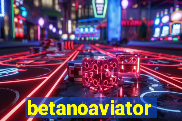 betanoaviator