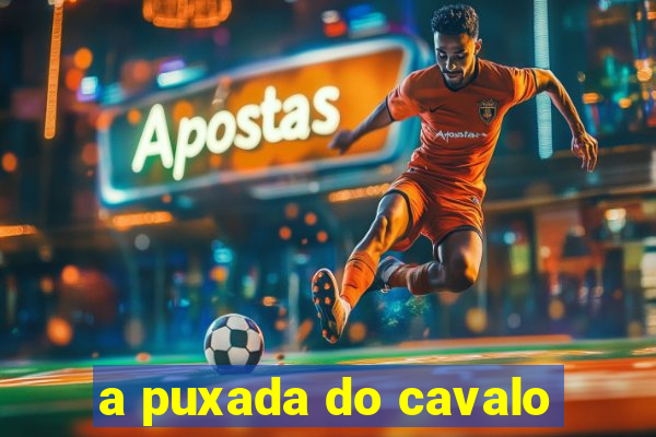 a puxada do cavalo